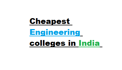 Cheapest Engineering colleges in India 