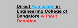 Direct Admission in Engineering College of Bangalore without Donation