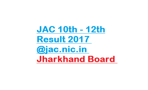 JAC 10th and 12th Result 2017