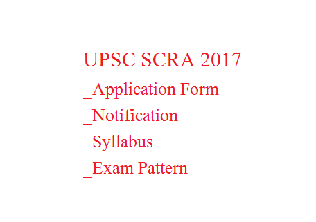 UPSC SCRA 2017 Application Form
