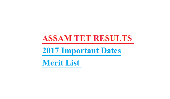 ASSAM TET RESULTS Important Dates, Merit List