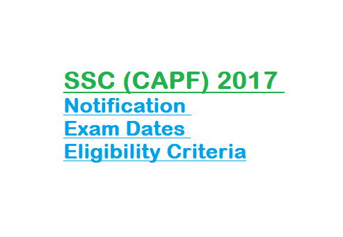 SSC CAPF 2017 Recruitment, Notification